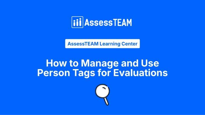 How to Set Up Employee Evaluations in AssessTEAM | Manage Tags & Performance Reviews ✅