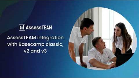 AssessTEAM integration with Basecamp classic, v2 and v3