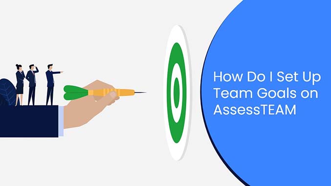 Setting up and evaluating team goals & KPIs with AssessTEAM