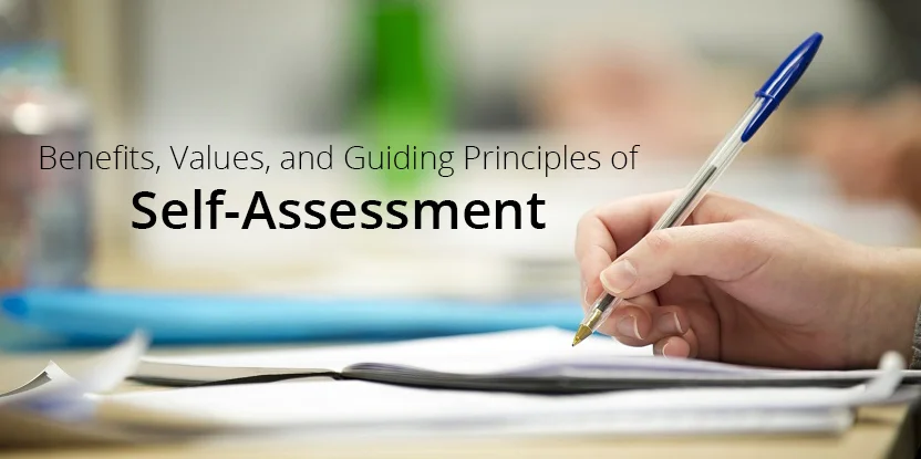 Benefits, Values, and Guiding Principles of Self Assessment