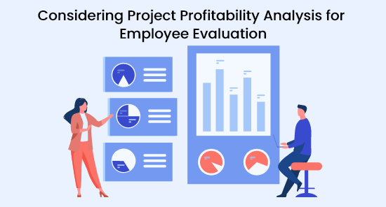 Considering Project Profitability Analysis for Employee Evaluation