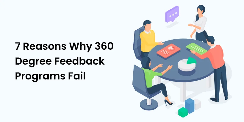 7 Reasons Why 360 Degree Feedback Programs Fail