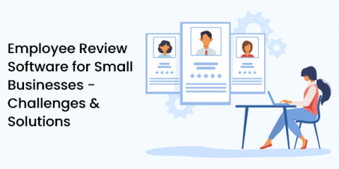 Employee Review Software for Small Businesses - Challenges & Solutions
