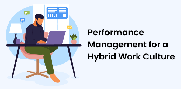 Performance Management for a Hybrid Work Culture