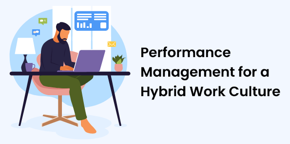 As work shifts to hybrid, performance management needs to reboot