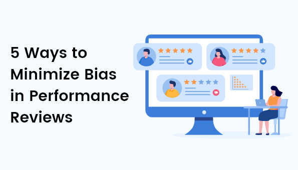 5 Ways to Minimize Bias in Performance Reviews