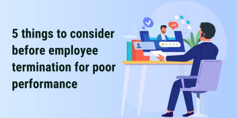 5 things to consider before employee termination for poor performance