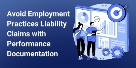 Avoid Employment Practices Liability Claims with Performance Documentation