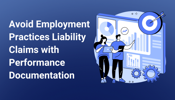 Avoid Employment Practices Liability Claims with Performance Documentation