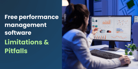 Free Performance Management Software Limitations & Pitfalls