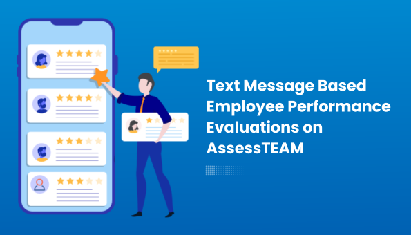 Text Message Based Employee Performance Evaluations on AssessTEAM
