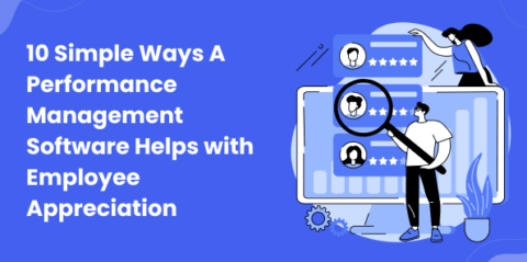 10 Simple Ways A Performance Management Software Helps with Employee Appreciation