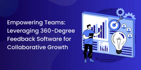 Empowering Teams Leveraging 360-Degree Feedback Software for Collaborative Growth