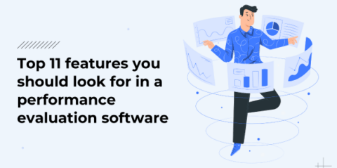 Top 11 features you should look for in a performance evaluation software