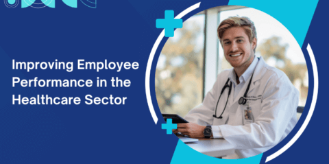 Improving Employee Performance in the Healthcare Sector