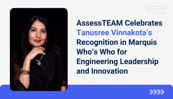 AssessTEAM Celebrates Tanusree Vinnakota’s Recognition in Marquis Who’s Who for Engineering Leadership and Innovation