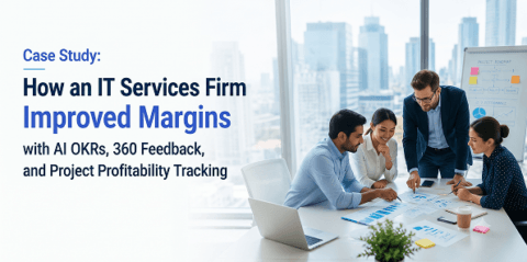 Case Study How an IT Services Firm Improved Margins with AI OKRs, 360 Feedback, and Project Profitability Tracking